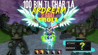 100 BİN TL'LİK OKÇU DİZDİK !! | 2 SAATLİK ARDREAM TROLL FARM ?  |  #knightonline #ardream