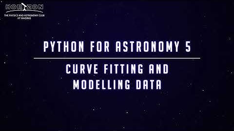 Python for Astronomy 5: Curve Fitting and Modelling Data
