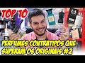 TOP 10 Perfumes Contratipos que SUPERAM OS ORIGINAIS - PARTE 2