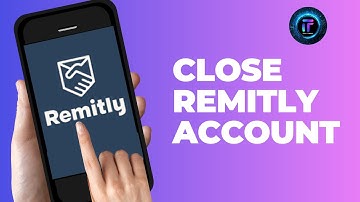 How to Close Remitly Account 2024? | Cancel Your Remitly Account Safely Simple Steps