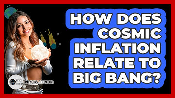 How Does Cosmic Inflation Relate to Big Bang?
