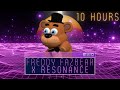 Freddy Fazbear Ur Ur Ur Ur x Resonance 10 Hours