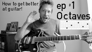 How to Get Better at Guitar! Ep #1 - Octaves