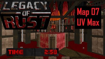 Legacy of Rust: MAP 07 (Forfeited Salvation) - UV Max (2:58)