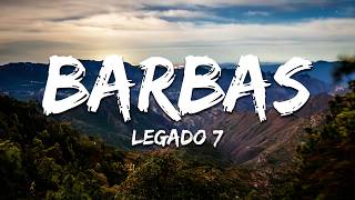 LEGADO 7 - BARBAS (Texto/Lyrics)