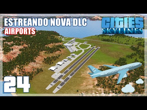 Sextou! Cities Skylines - Airports DLC - Aviões e Músicas