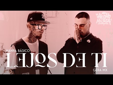 Nanpa Básico ft. Gera MX - Lejos De Ti  (Video Oficial)