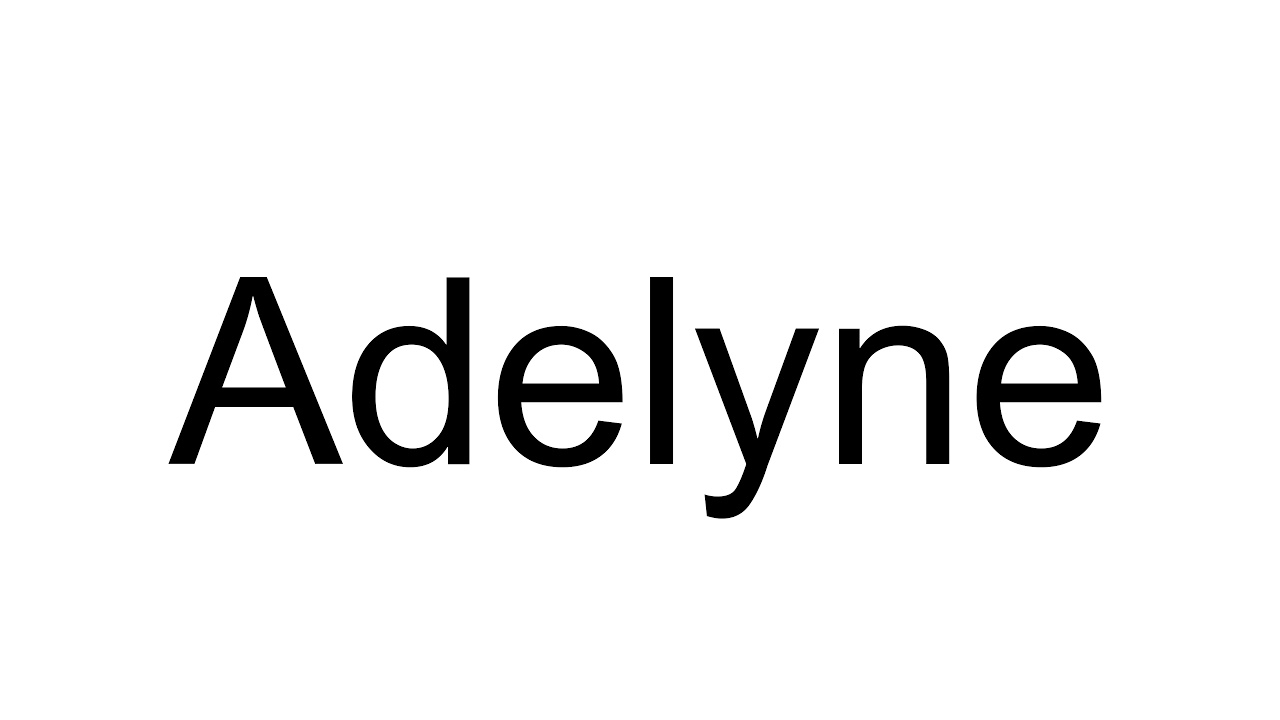How to Pronounce Adelyne