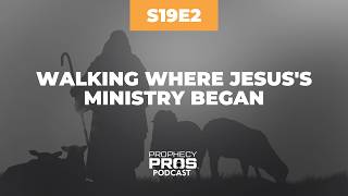 Season 19, Episode 2: Walking Where Jesus's Ministry Began