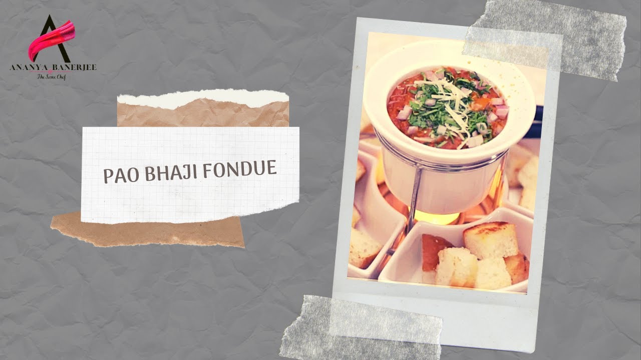 Pao bhaji fondue | Chef Ananya Banerjee