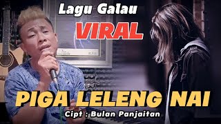 PIGA LELENG NAI | Cipt : Bulan Panjaitan | Cover : Hendra Silalahi