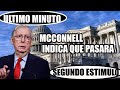 ULTIMO MINUTO segundo estimulo economico MCCONNELL INDICA QUE PASARA CON  segundo estimulo economico