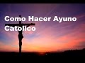 Como Hacer Ayuno Catolico- Sangre y Agua