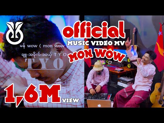 T Y O - မန်wow ( mon wow ) Official Music Video class=