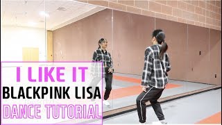 Video thumbnail of "BLACKPINK Lisa - "I Like It" Cardi B - Lisa Rhee Dance Tutorial"