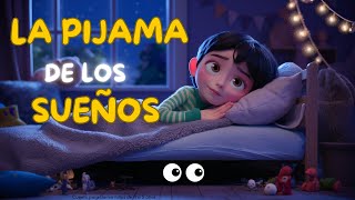 CUENTO PARA DORMIR NIÑOS DE 4 A 5 AÑOS | LA PIJAMA DE LOS SUEÑOS