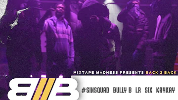 #SinSquad Bully B x LR x 6ix x KayyKayy - Back2Back | @MixtapeMadness