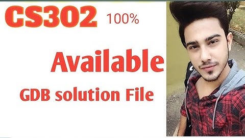 cs302 gdb solution 2022, cs302 gdb solution file, cs302 gdb solution, cs302 gdb