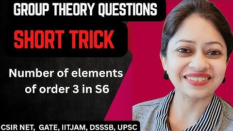 In S6, number of elements of order 3|| CSIR NET || IITJAM