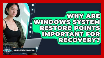 Why Are Windows System Restore Points Important For Recovery? - All About Operating Systems