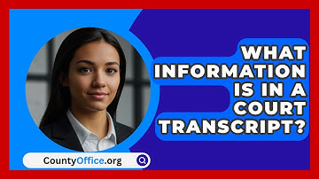 What Information Is In A Court Transcript? - CountyOffice.org