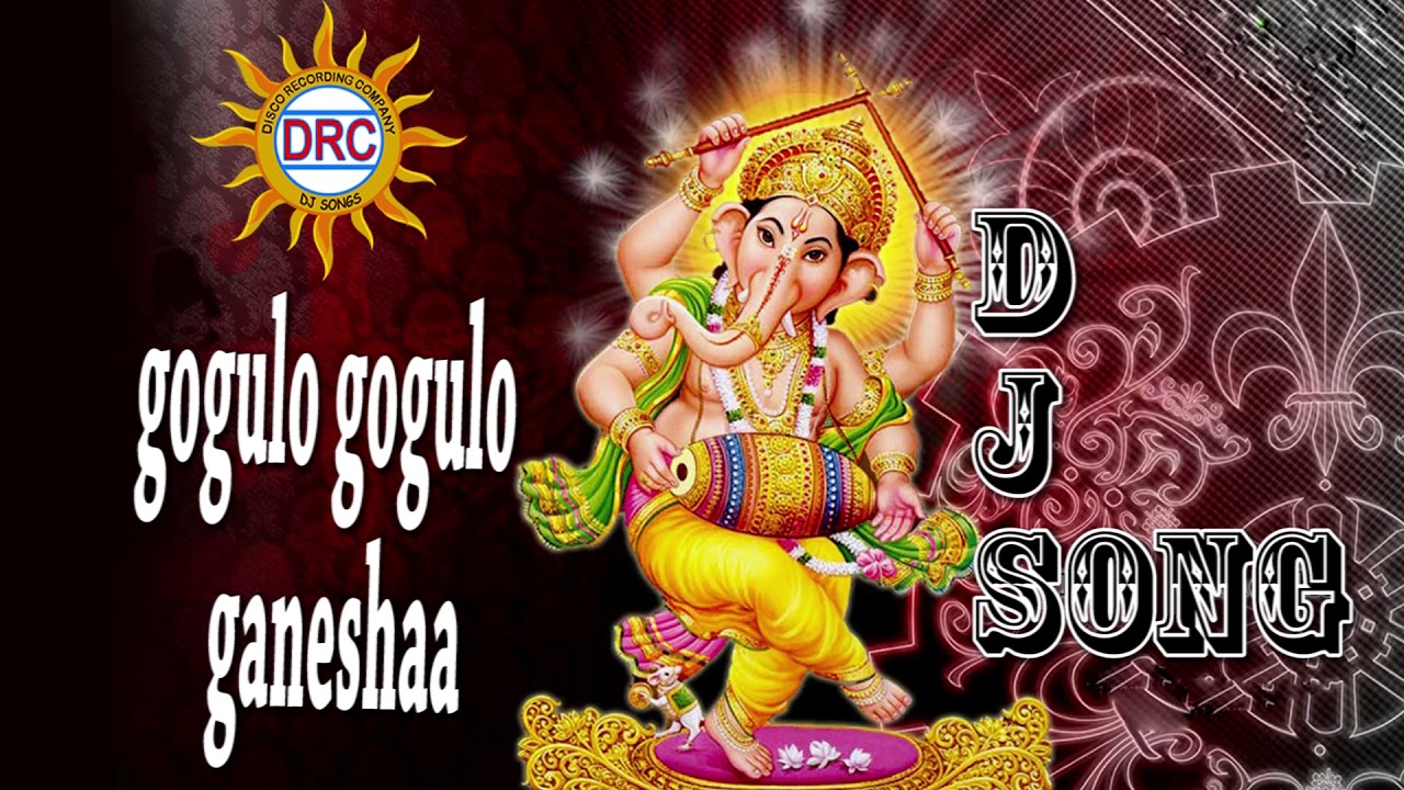 Gogulo Gogulo Ganeshaadrc dj songs ganesh songs