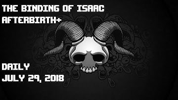 The Binding of Isaac Afterbirth+ Daily Run [July 29, 2018]