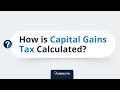 How is Capital Gains Tax Calculated? | Optimize Your Tax Liabilities and Maximize Profit