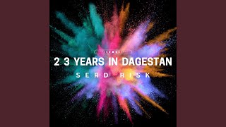 2 3 years in Dagestan - Serd Risk