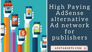 Full High Paying AdSense alternative Ad network for publishers Update