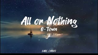 All Or Nothing ( Lyrics Video ) •||• O-Town