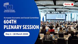 Eesc Plenary Session Replay  604th Plenary  Day 1  18 March 2026