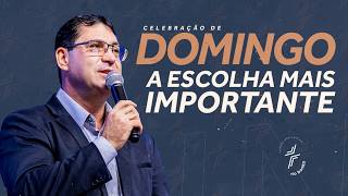 A escolha mais importante - Pr. Luciano Cozendey - 04.10.2026