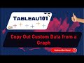[TABLEAU] Copy Out Custom Data from a Graph