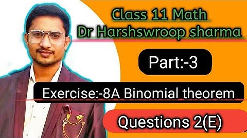 Class 11th Math | Exercise 8A Part 3 | Binomial theorem  | Dr Harshswaroop sharma  | Q 2E