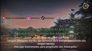 Tawasul Sayyidil Walid Al Arif Billah Al Habib Abdurrohman bin Ahmad Assegaf #hadrohzm #zaadulmuslim