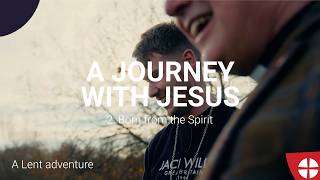 2. Born from the Spirit | Lent 2026
