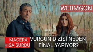 NEDEN VURGUN 6. BÖLÜMÜ İLE FİNAL YAPIYOR? Vurgun Son Bölüm Detayları!