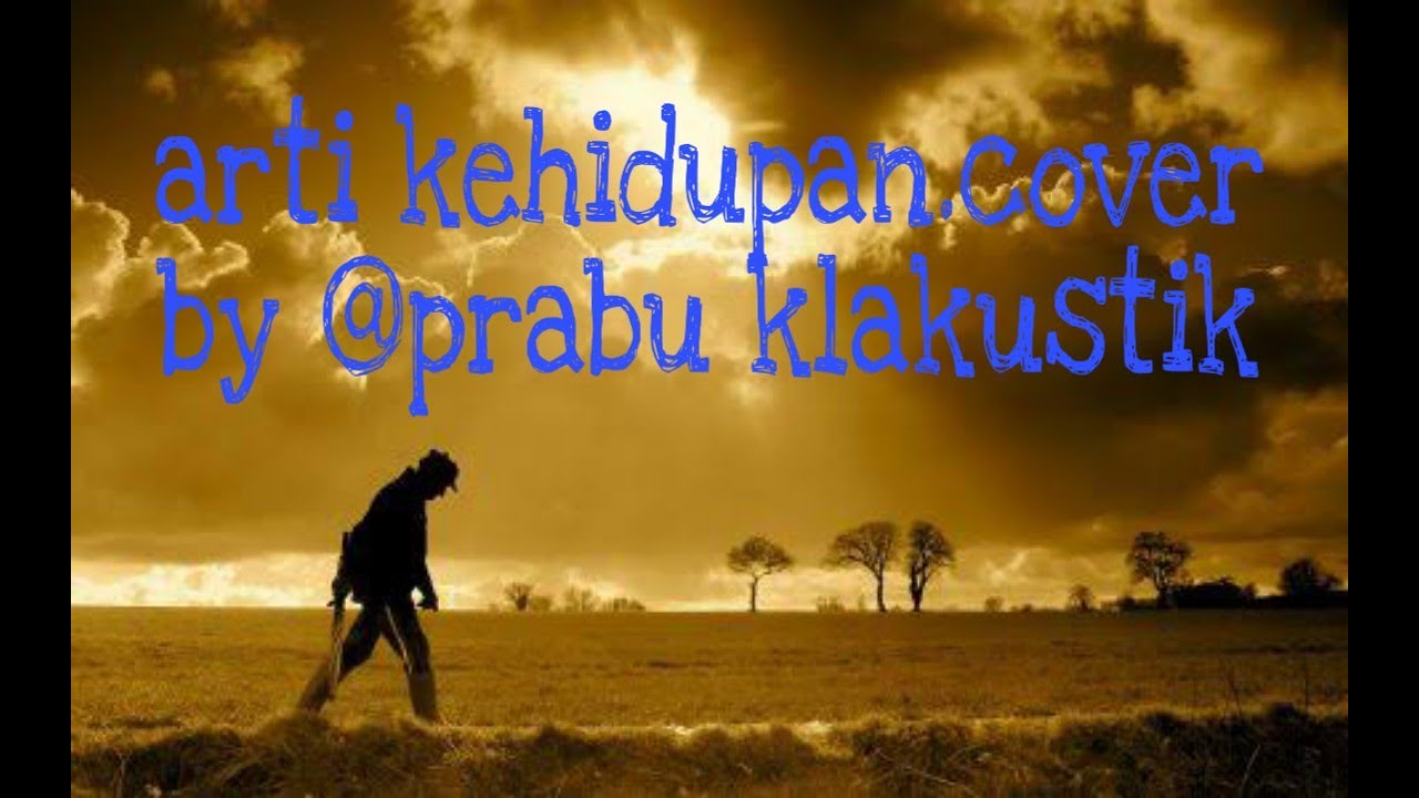 Arti kehidupan .(cover accoustic) - YouTube