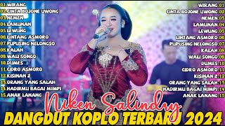 DANGDUT KOPLO TERBARU 2024 - CINTA BOJONE UWONG - WIRANG - NIKEN SALINDRY FULL ALBUM 2024 #dangdut