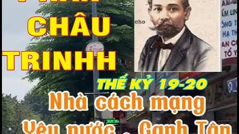 Lăng mộ phần cụ Phan châu Trinh ( SÀI GÒN )  1 nhà yêu nước cách mạng duy Tân THẾ KỶ 19-20