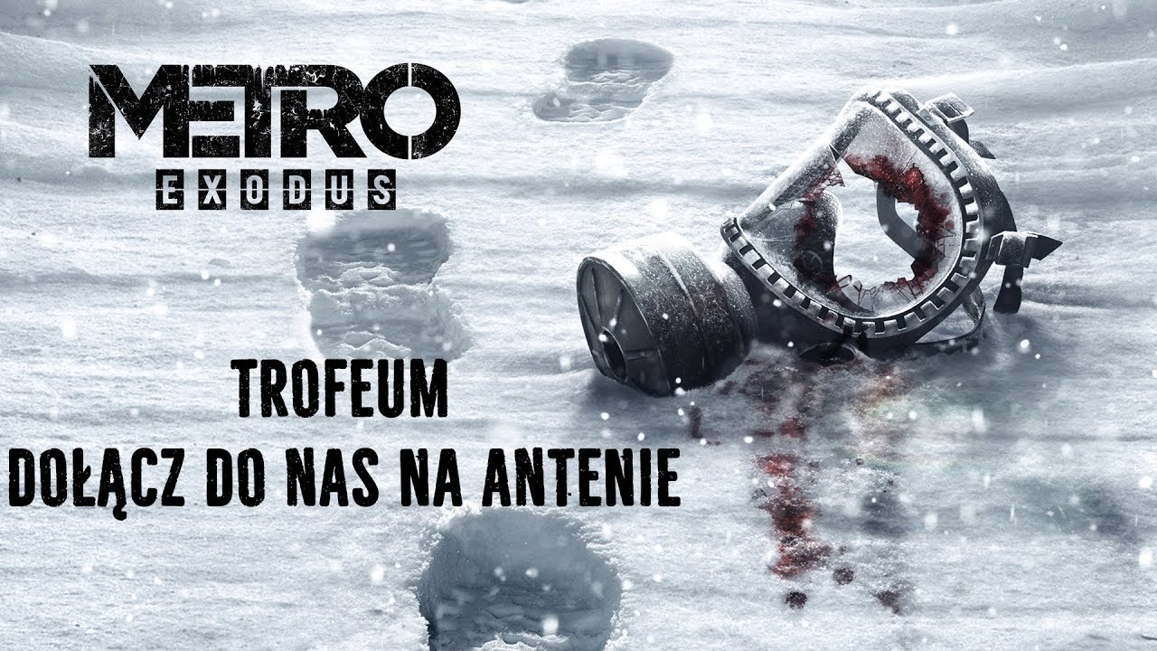 Metro Exodus -  Trofeum Dołącz do nas na antenie  - Join us on air Trophy
