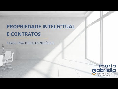 A BASE PARA TODOS OS NEGÓCIOS: PROPRIEDADE INTELECTUAL E CONTRATOS