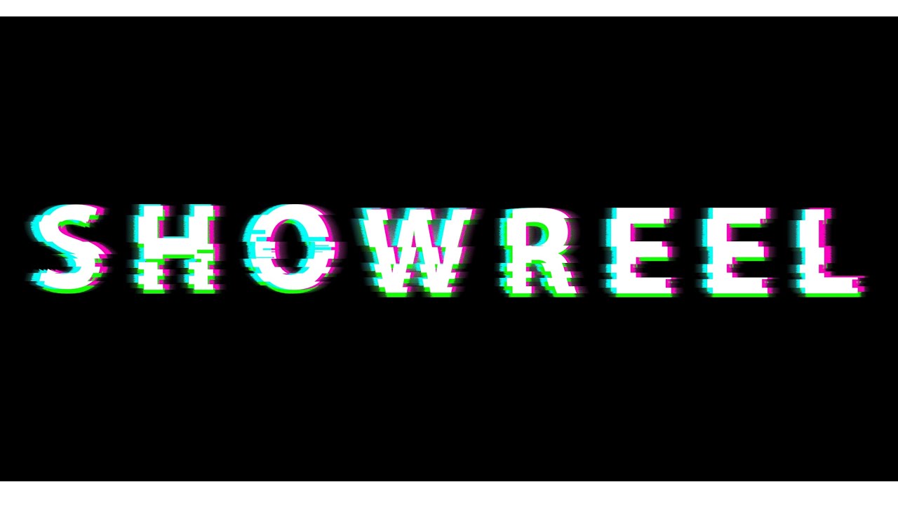 MY SHOWREEL