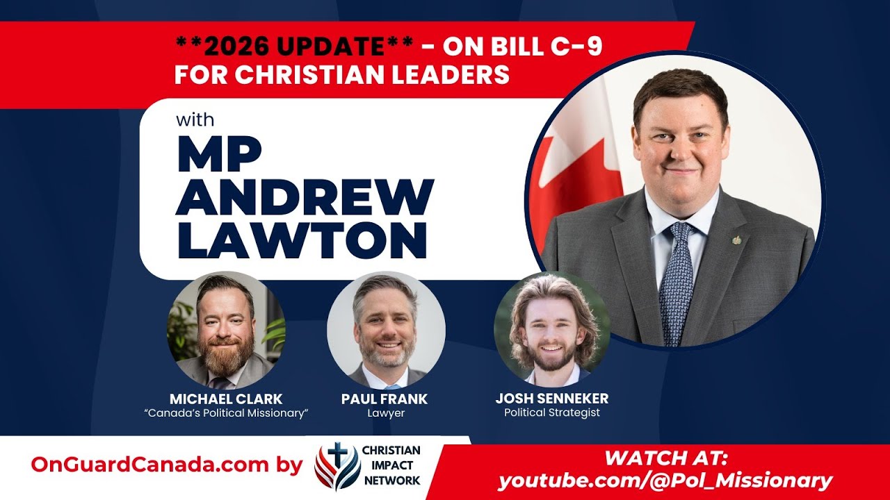**2026 UPDATE** ON BILL C-9 FOR CHRISTIAN LEADERS w MP ANDREW LAWTON