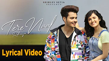 Tere Naal Rehniya (Lyrical Video) - Shirley Setia, Gurnazar | Gaurav - Kartik