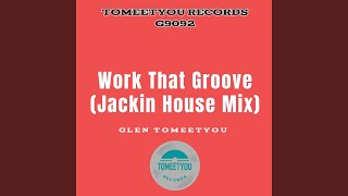 Work That Groove (Jackin House Mix)