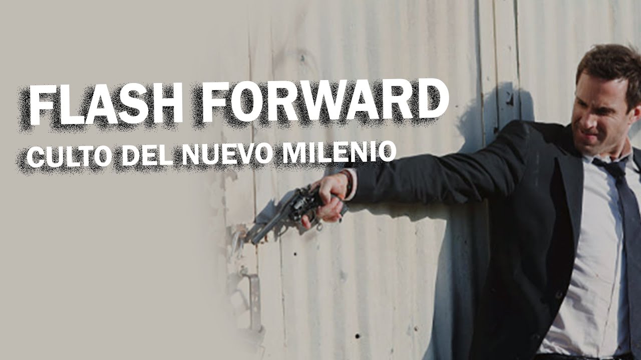 FLASH FORWARD, CULTO DEL NUEVO MILENIO