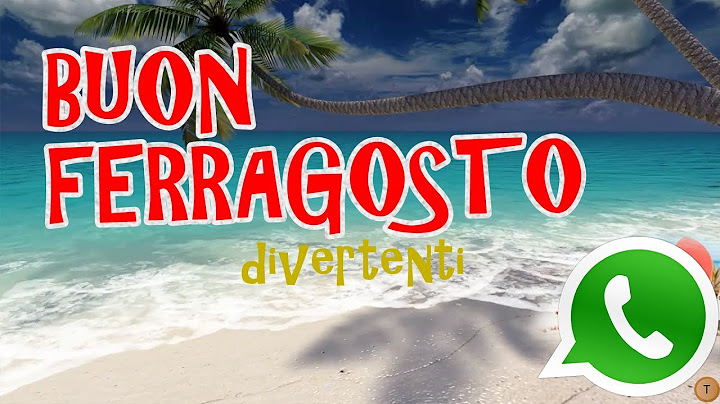 Auguri Buon FERRAGOSTO whatsapp frasi divertenti amici parenti