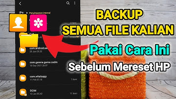 Cara Backup File Penting HP [Cadangkan Foto,Video,Kontak,File penting lainnya]